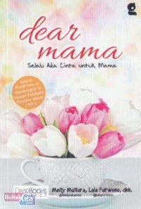 Image of Dear Mama : Selalu Ada Cinta Untuk Mama
