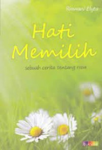 Image of Hati Memilih : Sebuah Cerita Tentang Rasa